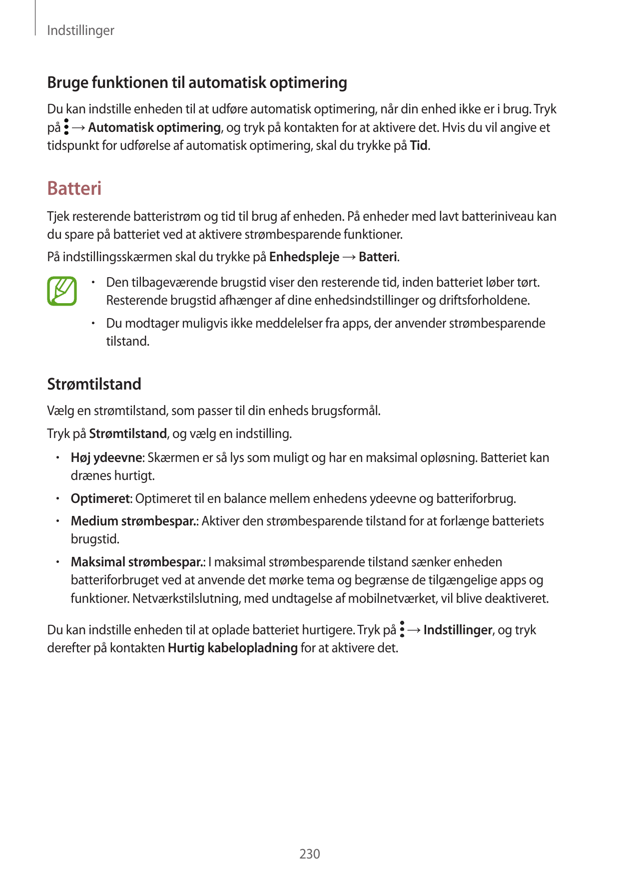 IndstillingerBruge funktionen til automatisk optimeringDu kan indstille enheden til at udføre automatisk optimering, når din enh