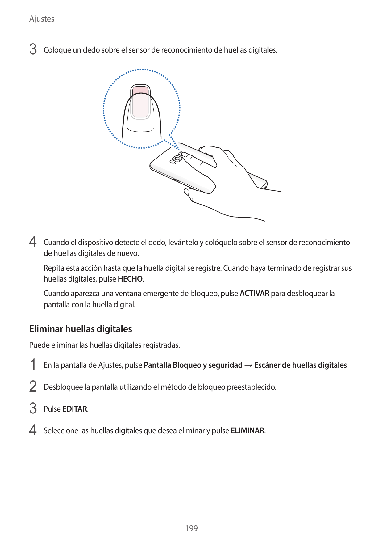 Ajustes3 Coloque un dedo sobre el sensor de reconocimiento de huellas digitales.4 Cuando el dispositivo detecte el dedo, levánte