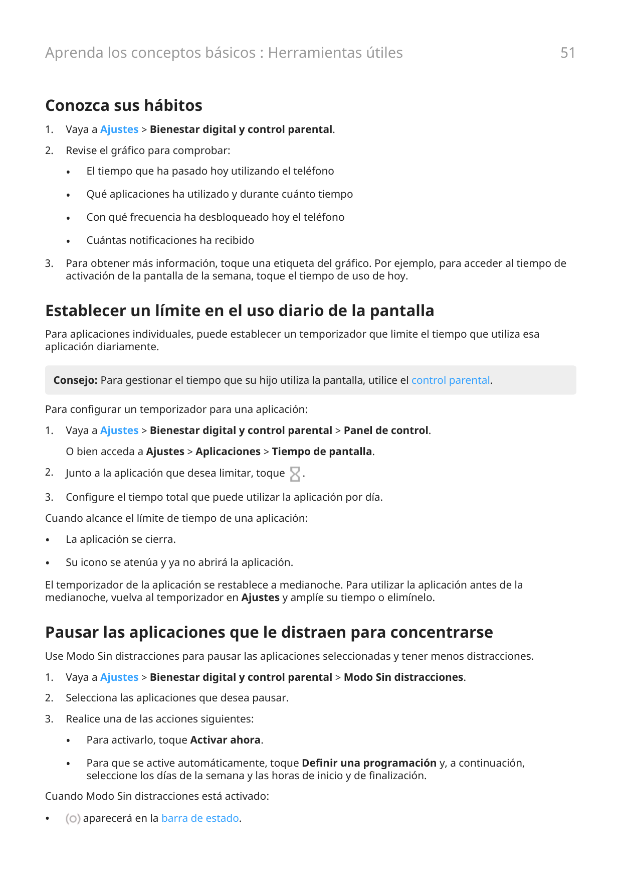 Aprenda los conceptos básicos : Herramientas útiles51Conozca sus hábitos1.Vaya a Ajustes > Bienestar digital y control parental.