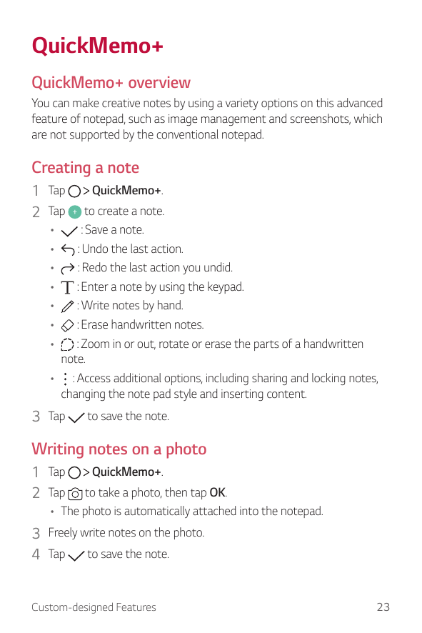 QuickMemo+QuickMemo+ overviewYou can make creative notes by using a variety options on this advancedfeature of notepad, such as 