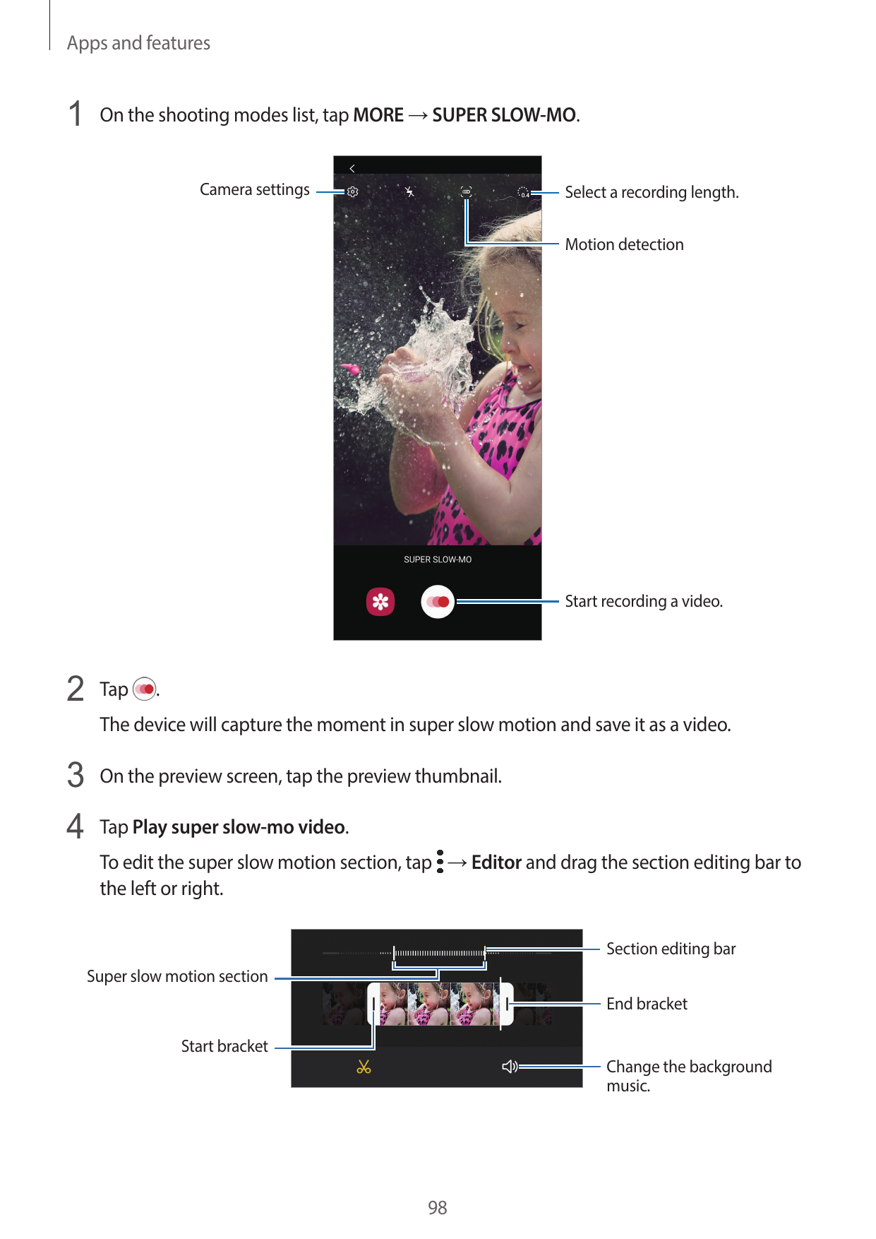 Apps and features1 On the shooting modes list, tap MORE → SUPER SLOW-MO.Camera settingsSelect a recording length.Motion detectio