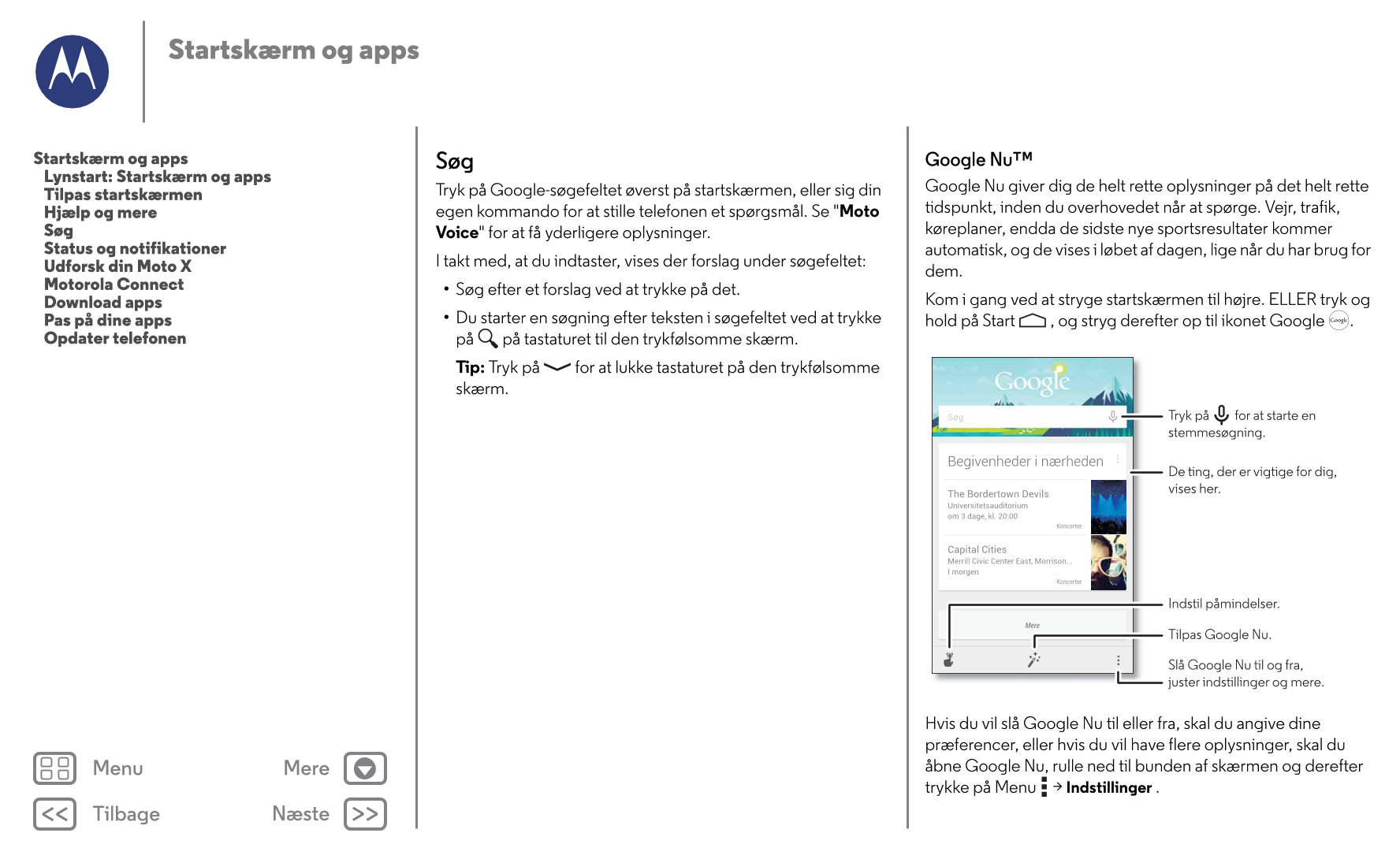 Startskærm og apps
Startskærm og apps Søg Google Nu™
   Lynstart: Startskærm og apps
   Tilpas startskærmen Tryk på Google-søgef