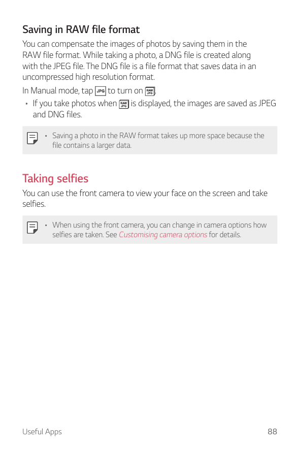 Saving in RAW file formatYou can compensate the images of photos by saving them in theRAW file format. While taking a photo, a D