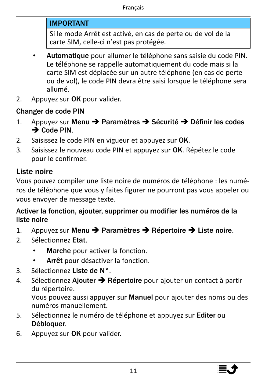FrançaisIMPORTANTSi le mode Arrêt est activé, en cas de perte ou de vol de lacarte SIM, celle-ci n’est pas protégée.Automatique 