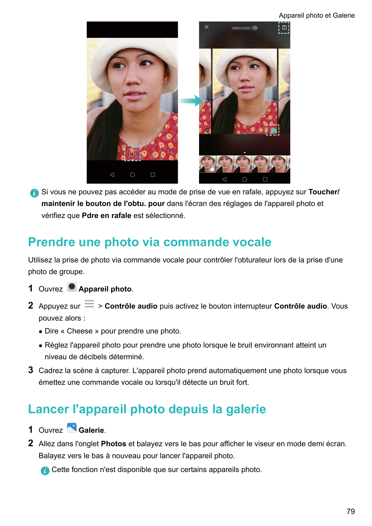 Appareil photo et GalerieSi vous ne pouvez pas accéder au mode de prise de vue en rafale, appuyez sur Toucher/maintenir le bouto