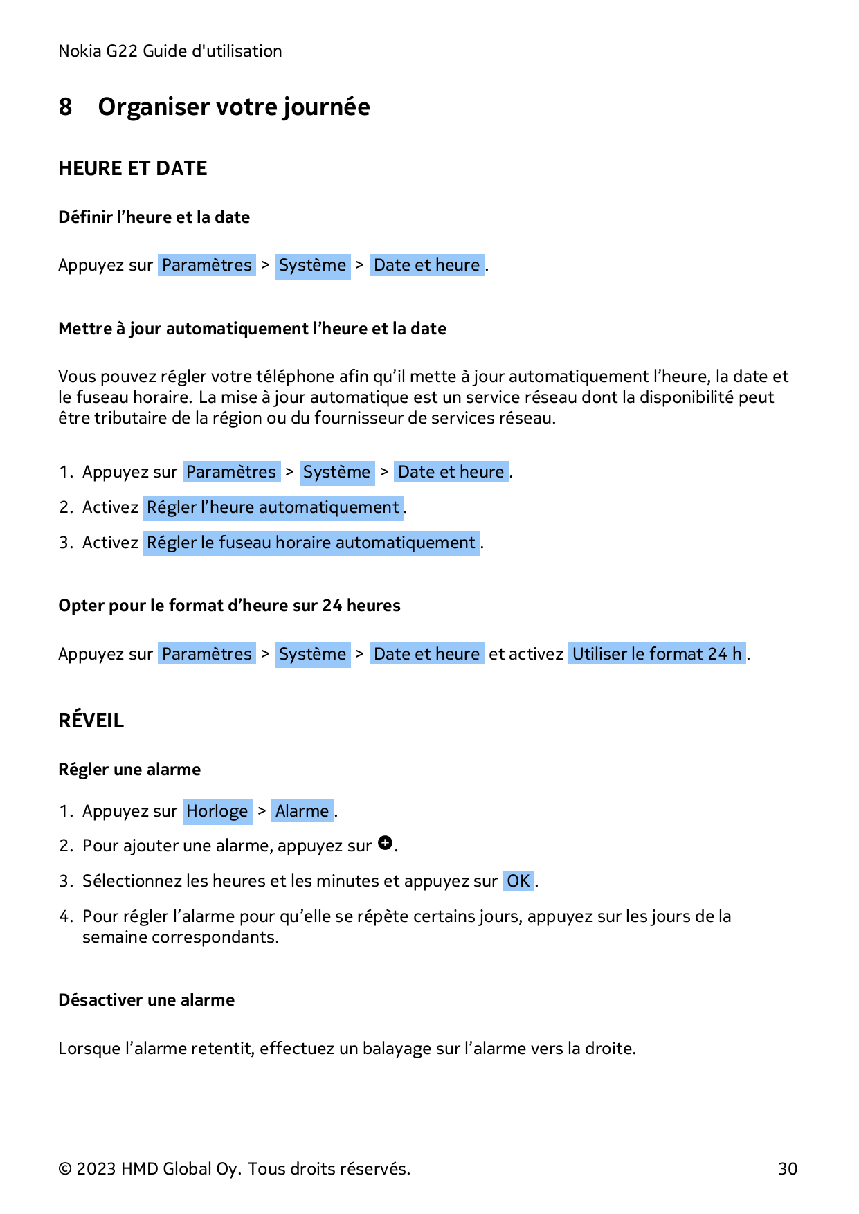 Nokia G22 Guide d'utilisation8Organiser votre journéeHEURE ET DATEDéfinir l’heure et la dateAppuyez sur Paramètres > Système > D