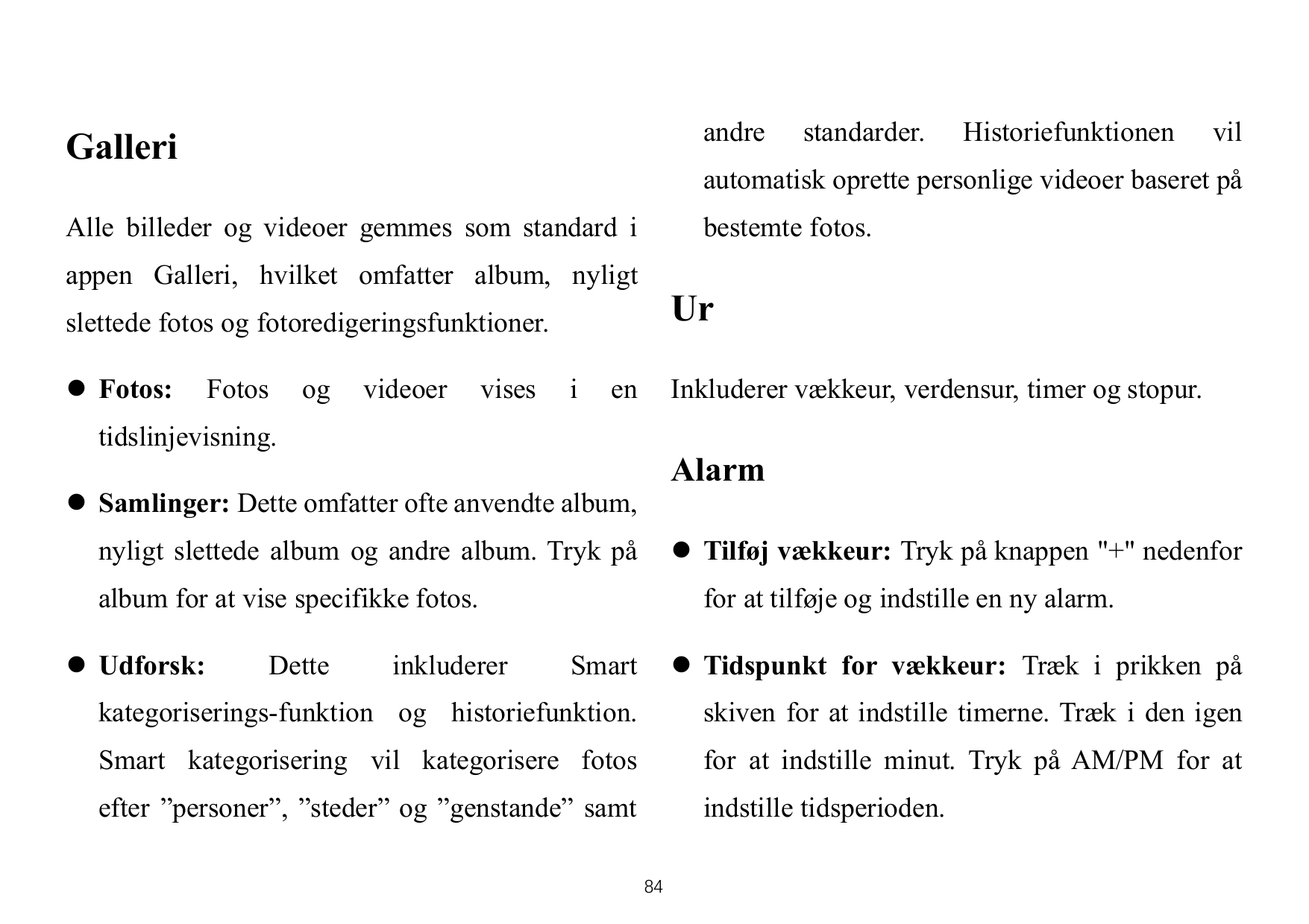 GalleriandreAlle billeder og videoer gemmes som standard ibestemte fotos.vilUrslettede fotos og fotoredigeringsfunktioner.Fotoso