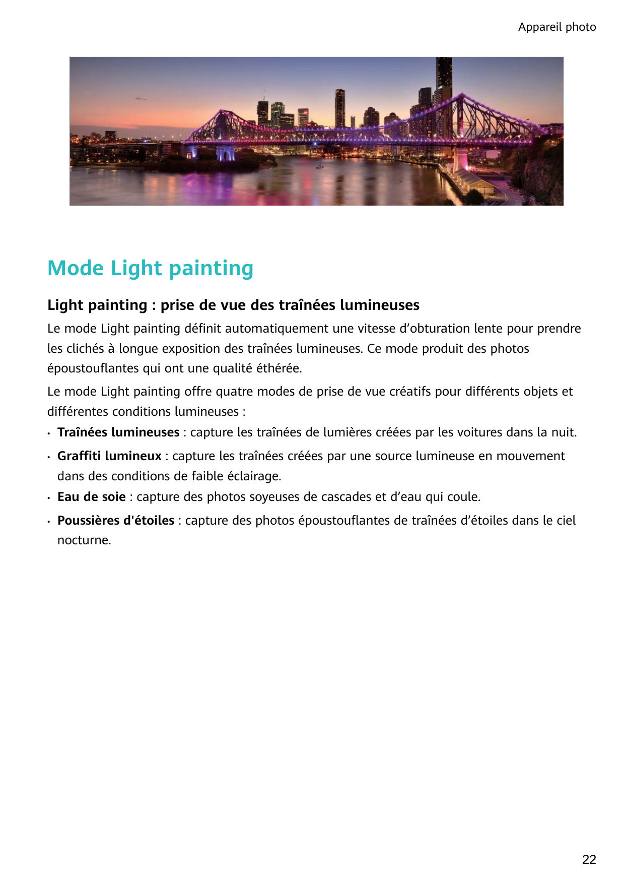 Appareil photoMode Light paintingLight painting : prise de vue des traînées lumineusesLe mode Light painting définit automatique