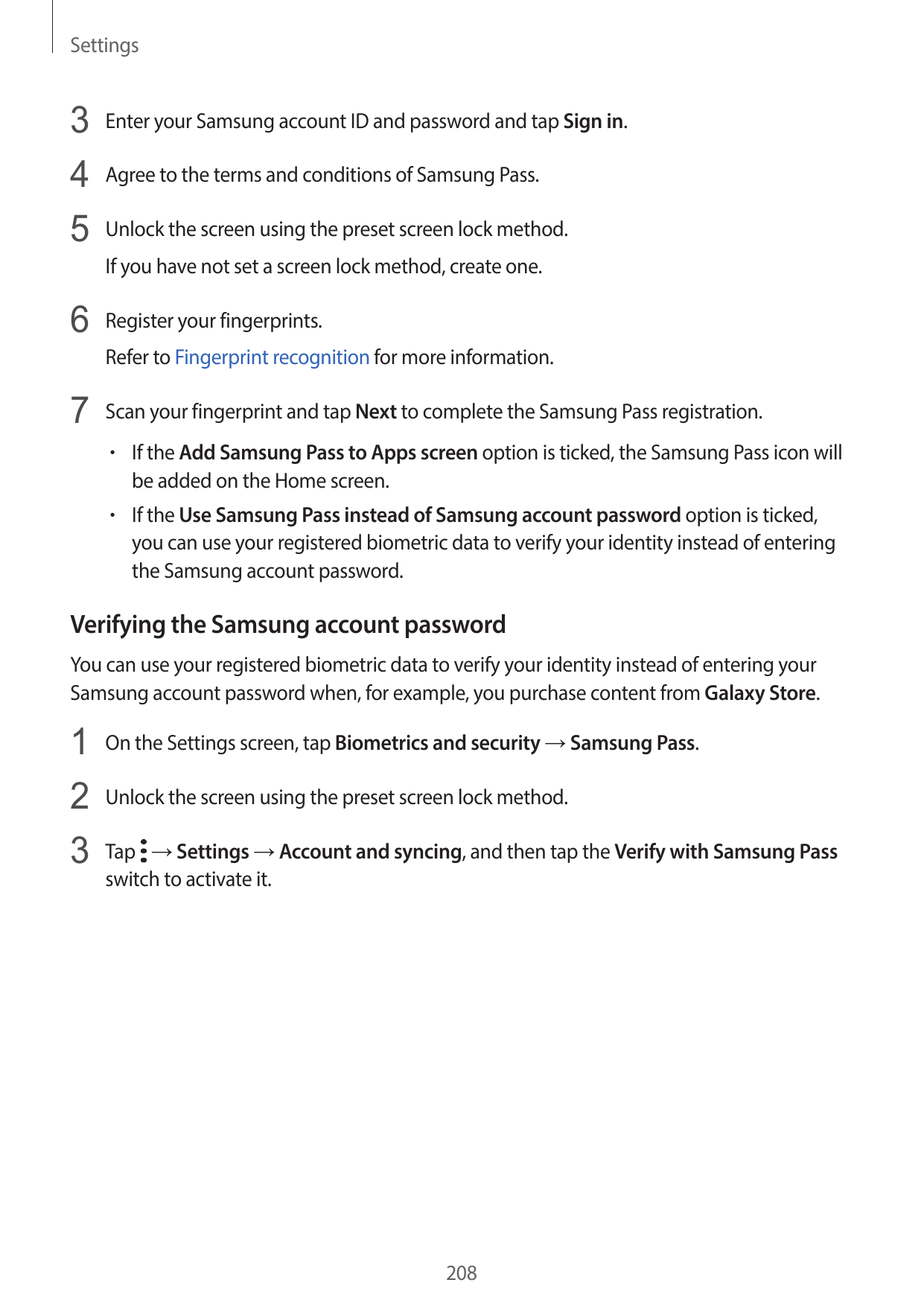 Settings3 Enter your Samsung account ID and password and tap Sign in.4 Agree to the terms and conditions of Samsung Pass.5 Unloc
