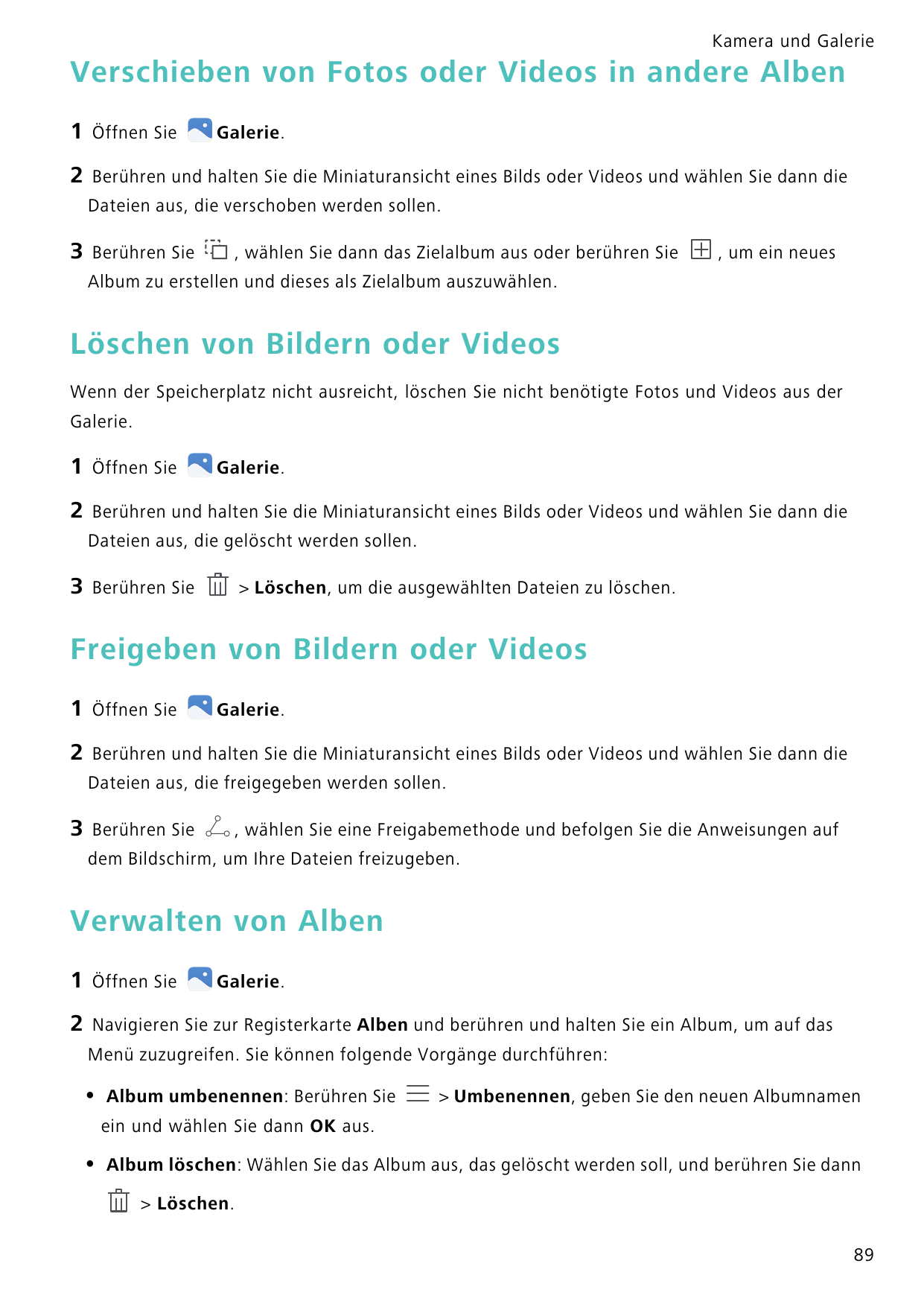 Kamera und GalerieVerschieben von Fotos oder Videos in andere Alben1Öffnen Sie2Berühren und halten Sie die Miniaturansicht eines