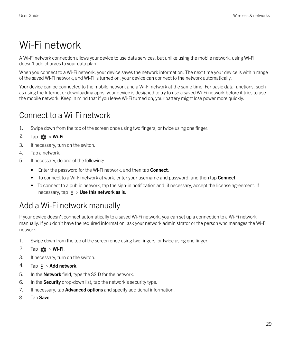 User GuideWireless & networksWi-Fi networkA Wi-Fi network connection allows your device to use data services, but unlike using t