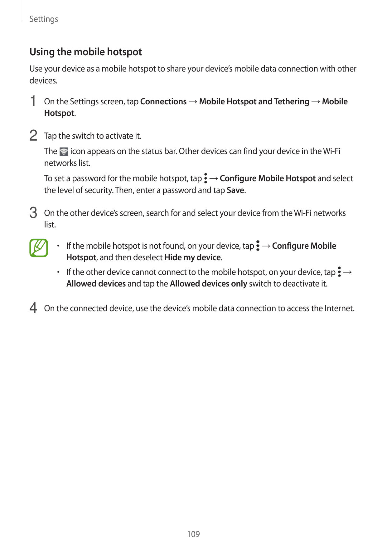 SettingsUsing the mobile hotspotUse your device as a mobile hotspot to share your device’s mobile data connection with otherdevi