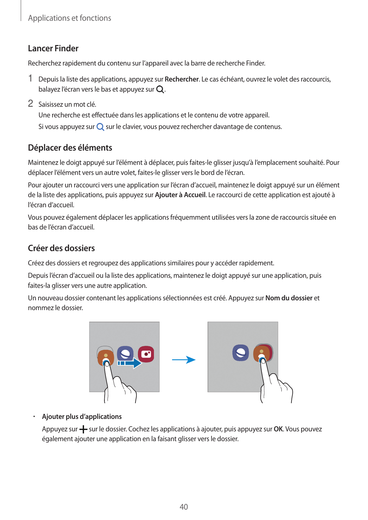 Applications et fonctionsLancer FinderRecherchez rapidement du contenu sur l’appareil avec la barre de recherche Finder.1 Depuis