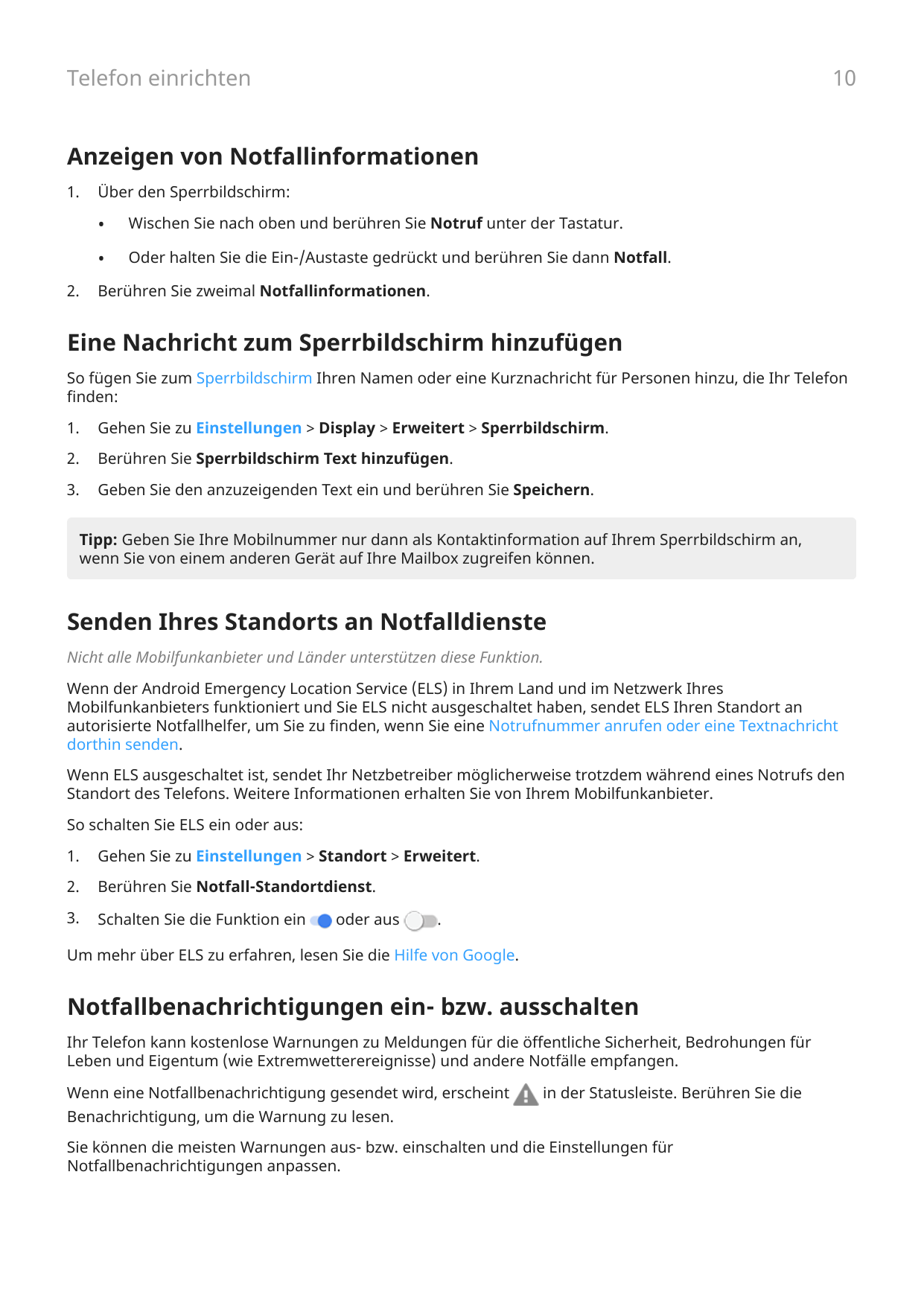 10Telefon einrichtenAnzeigen von Notfallinformationen1.2.Über den Sperrbildschirm:•Wischen Sie nach oben und berühren Sie Notruf