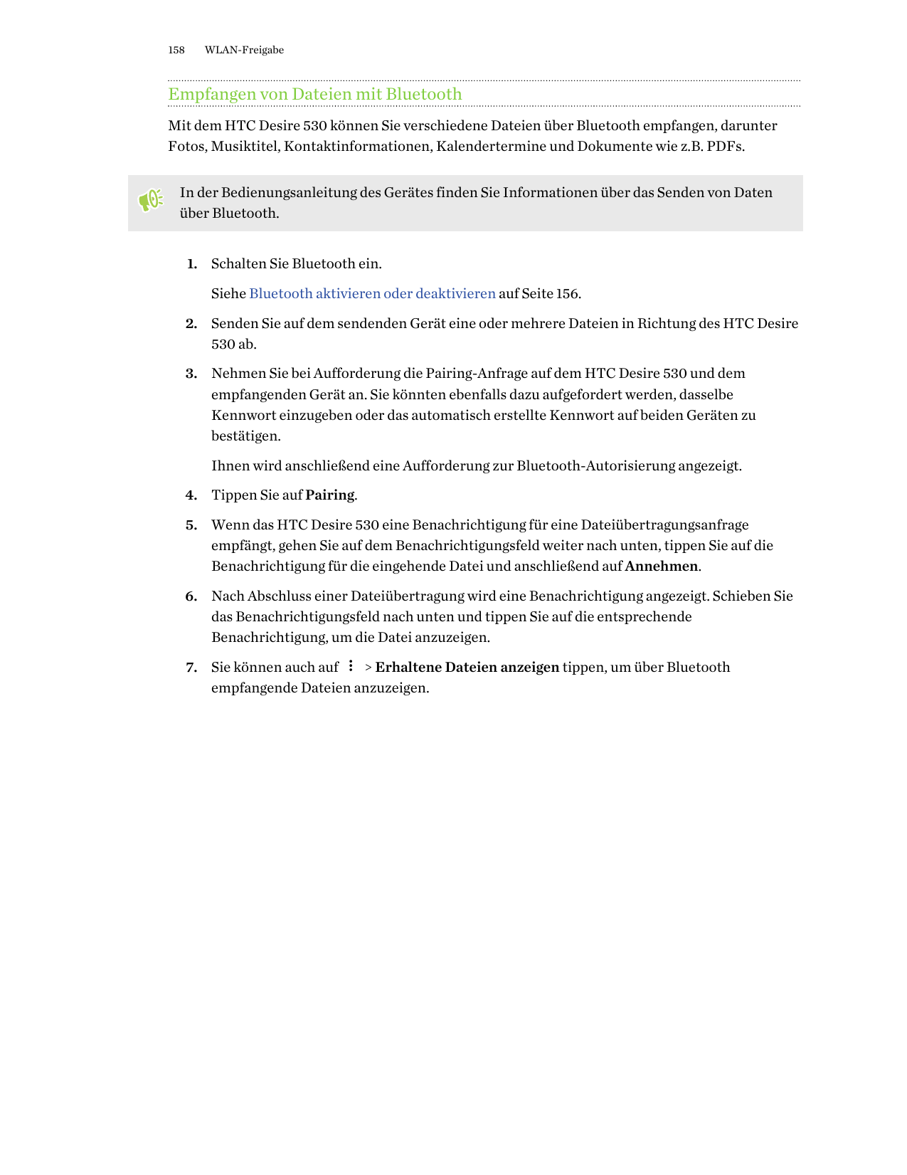 158WLAN-FreigabeEmpfangen von Dateien mit BluetoothMit dem HTC Desire 530 können Sie verschiedene Dateien über Bluetooth empfang