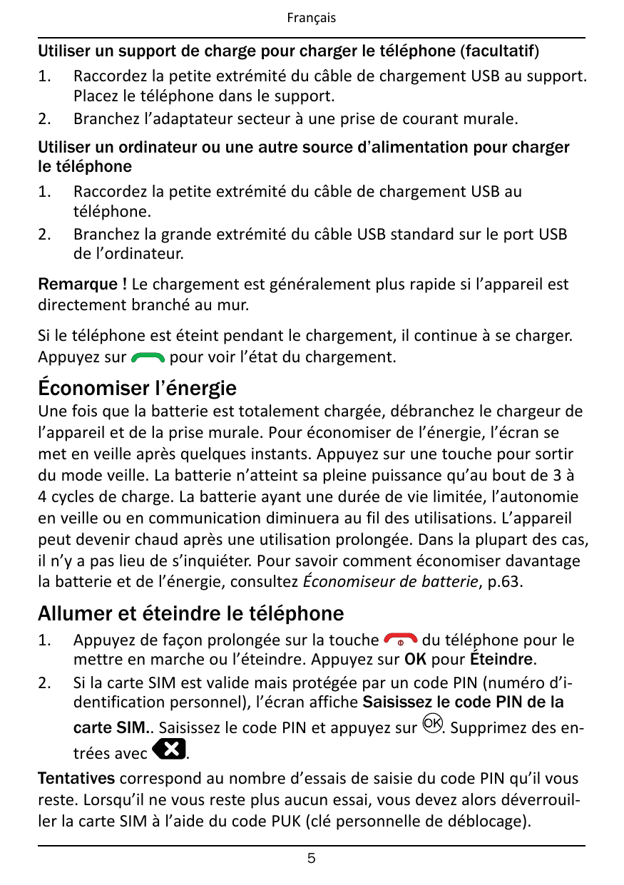 FrançaisUtiliser un support de charge pour charger le téléphone (facultatif)1. Raccordez la petite extrémité du câble de chargem