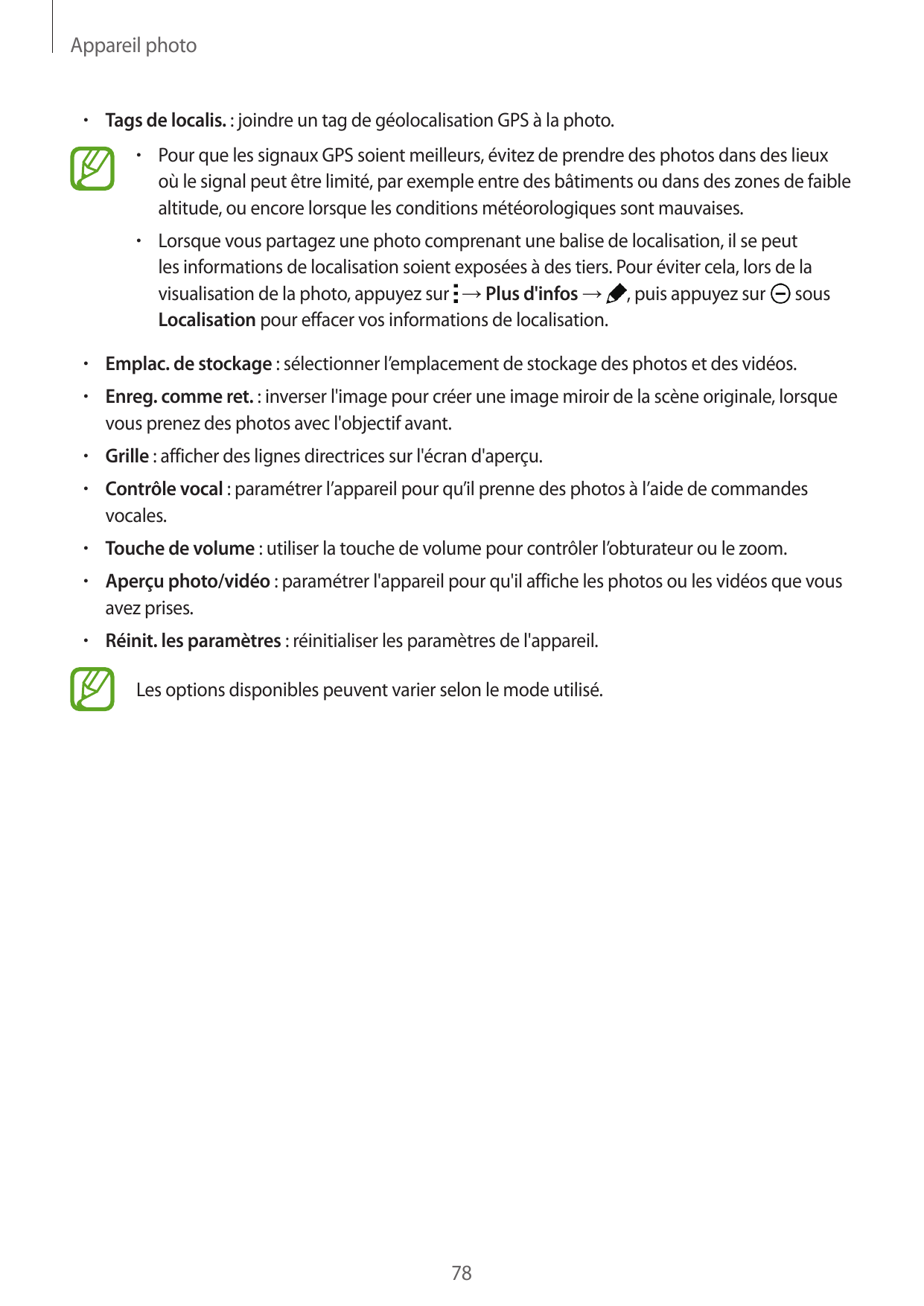 Appareil photo• Tags de localis. : joindre un tag de géolocalisation GPS à la photo.• Pour que les signaux GPS soient meilleurs,
