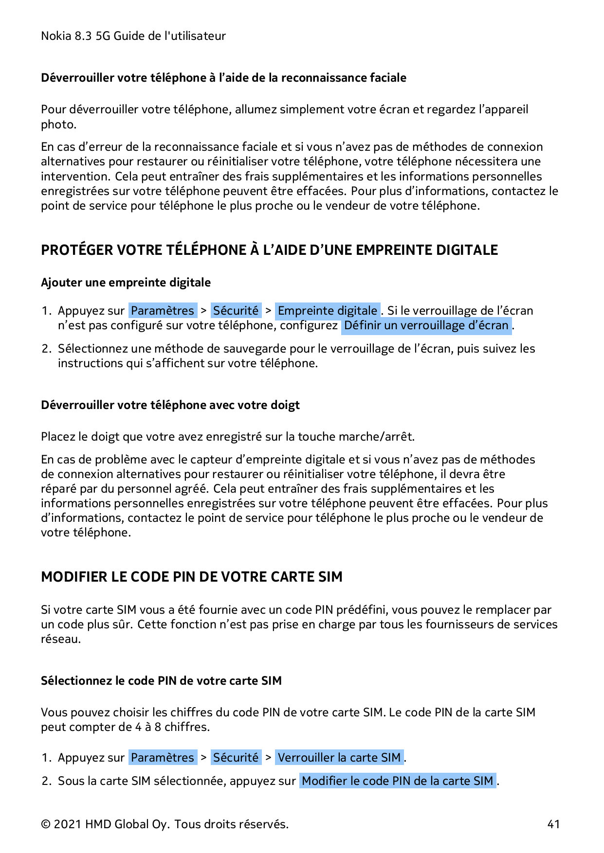 Nokia 8.3 5G Guide de l'utilisateurDéverrouiller votre téléphone à l’aide de la reconnaissance facialePour déverrouiller votre t