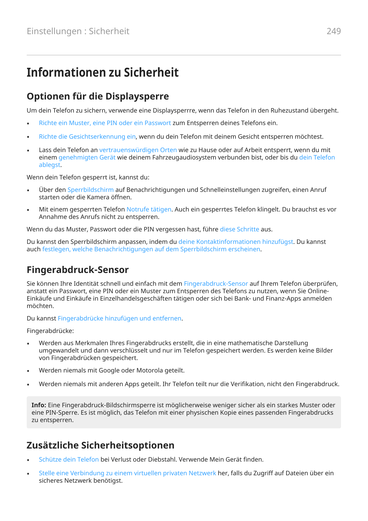 Einstellungen : Sicherheit249Informationen zu SicherheitOptionen für die DisplaysperreUm dein Telefon zu sichern, verwende eine 
