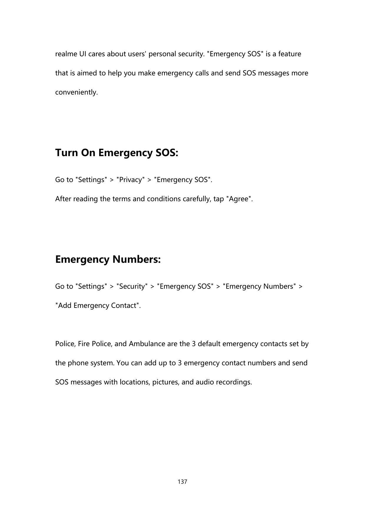 realme UI cares about users' personal security. "Emergency SOS" is a featurethat is aimed to help you make emergency calls and s