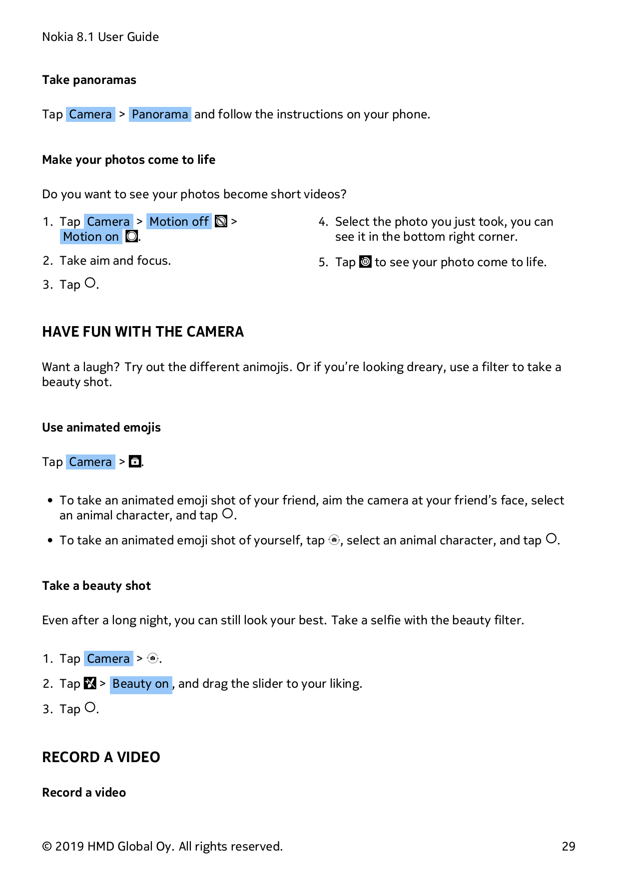 Nokia 8.1 User GuideTake panoramasTap Camera > Panorama and follow the instructions on your phone.Make your photos come to lifeD