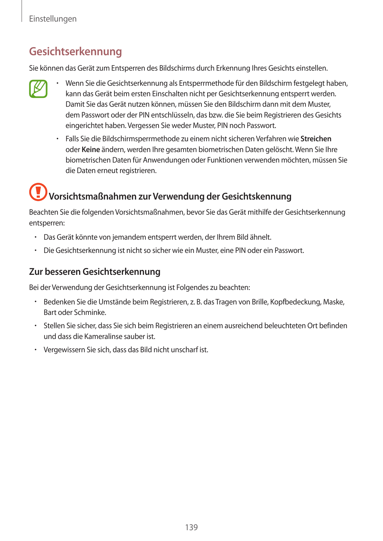 EinstellungenGesichtserkennungSie können das Gerät zum Entsperren des Bildschirms durch Erkennung Ihres Gesichts einstellen.• We