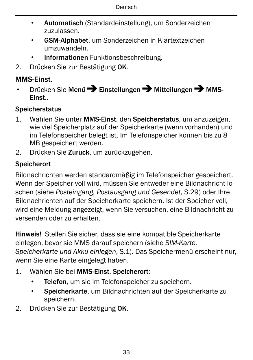 Deutsch•2.Automatisch (Standardeinstellung), um Sonderzeichenzuzulassen.• GSM-Alphabet, um Sonderzeichen in Klartextzeichenumzuw