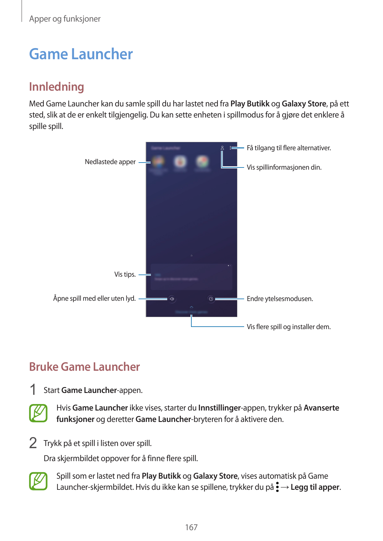 Apper og funksjonerGame LauncherInnledningMed Game Launcher kan du samle spill du har lastet ned fra Play Butikk og Galaxy Store