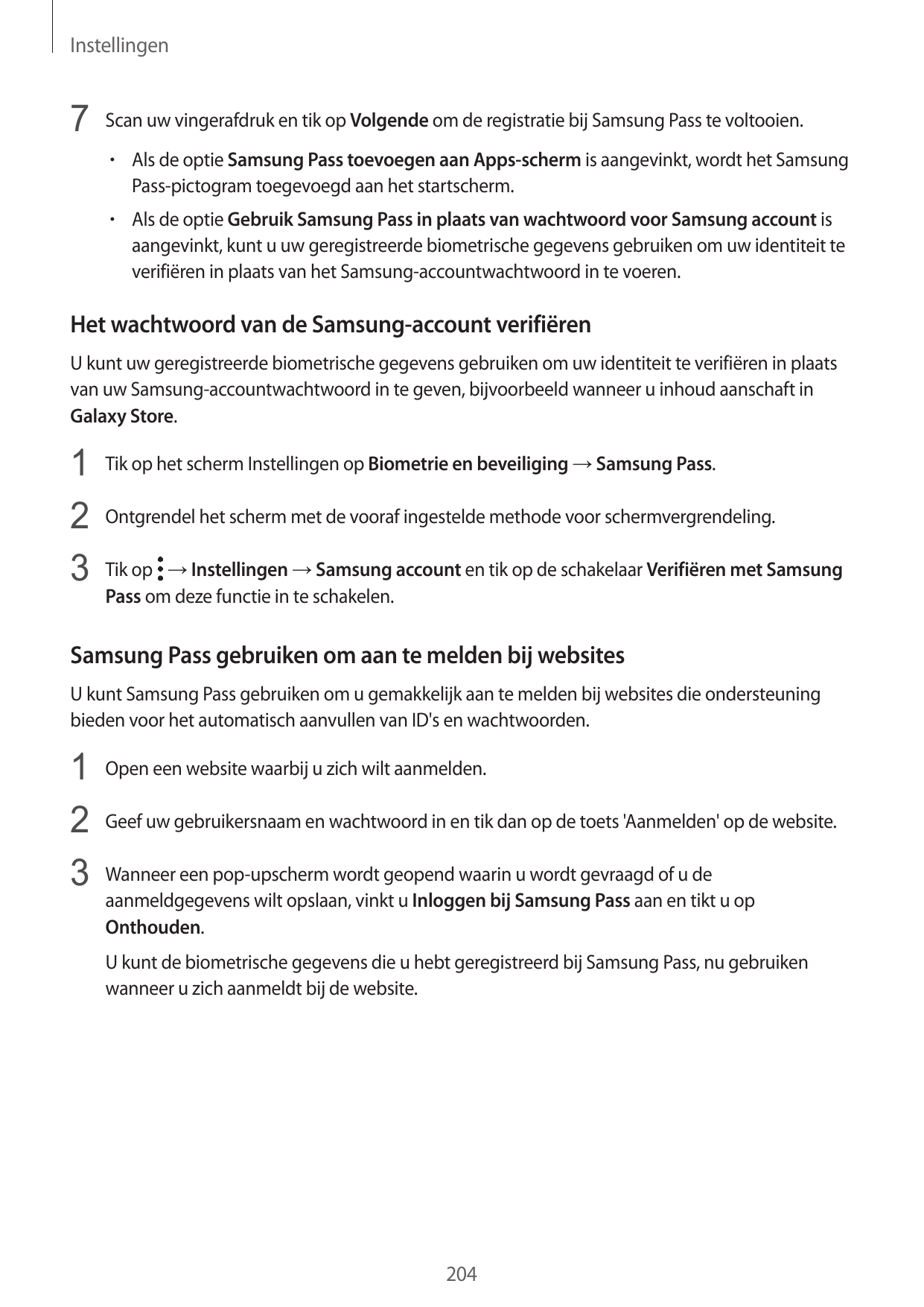 Instellingen7 Scan uw vingerafdruk en tik op Volgende om de registratie bij Samsung Pass te voltooien.• Als de optie Samsung Pas