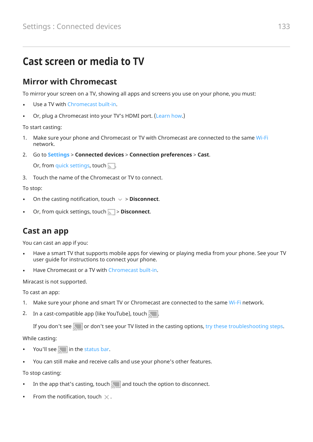 133Settings : Connected devicesCast screen or media to TVMirror with ChromecastTo mirror your screen on a TV, showing all apps a