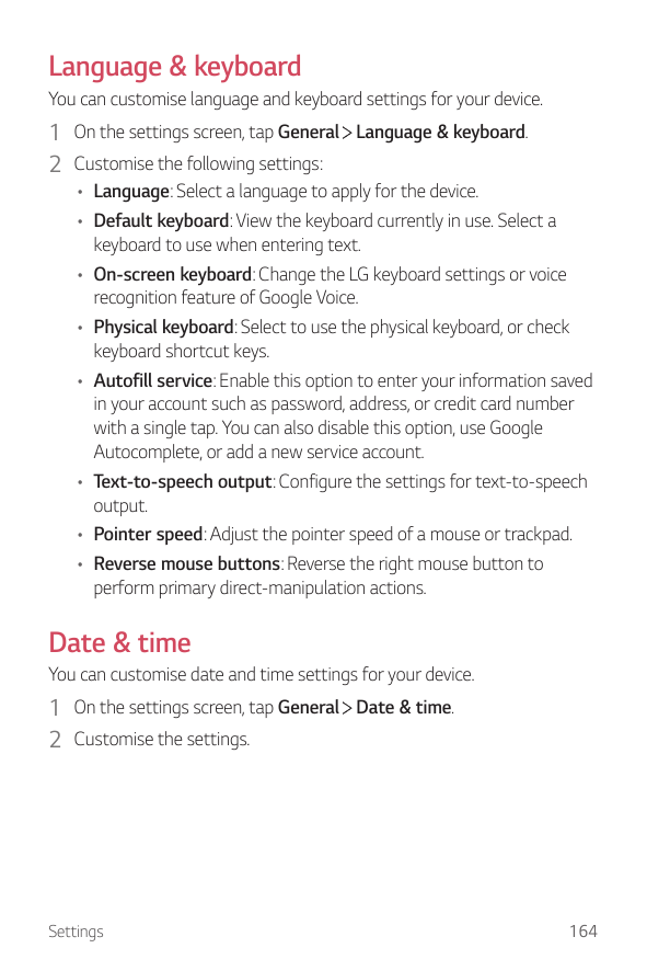Language & keyboardYou can customise language and keyboard settings for your device.1 On the settings screen, tap General Langua