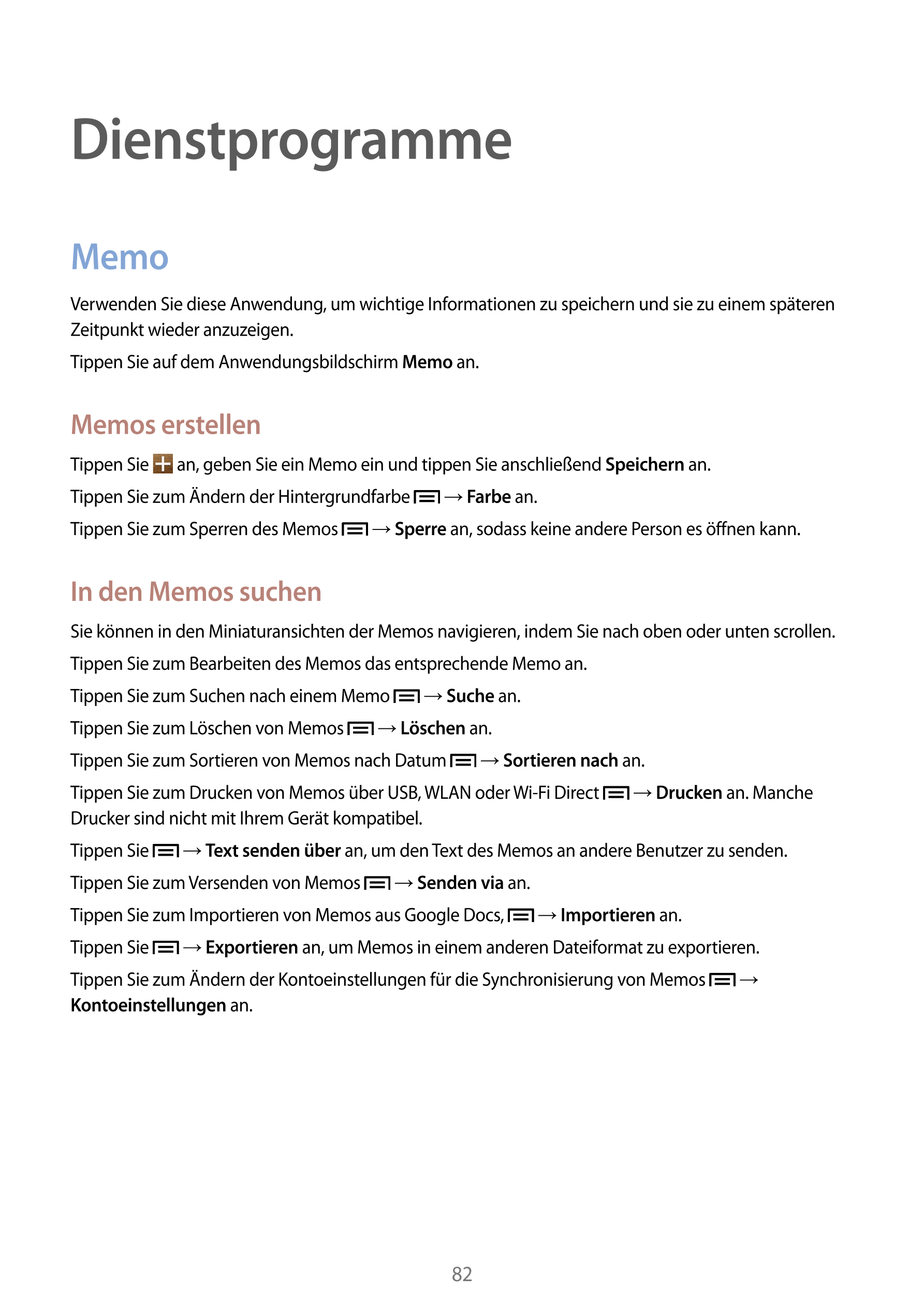 Dienstprogramme
Memo
Verwenden Sie diese Anwendung, um wichtige Informationen zu speichern und sie zu einem späteren 
Zeitpunkt 