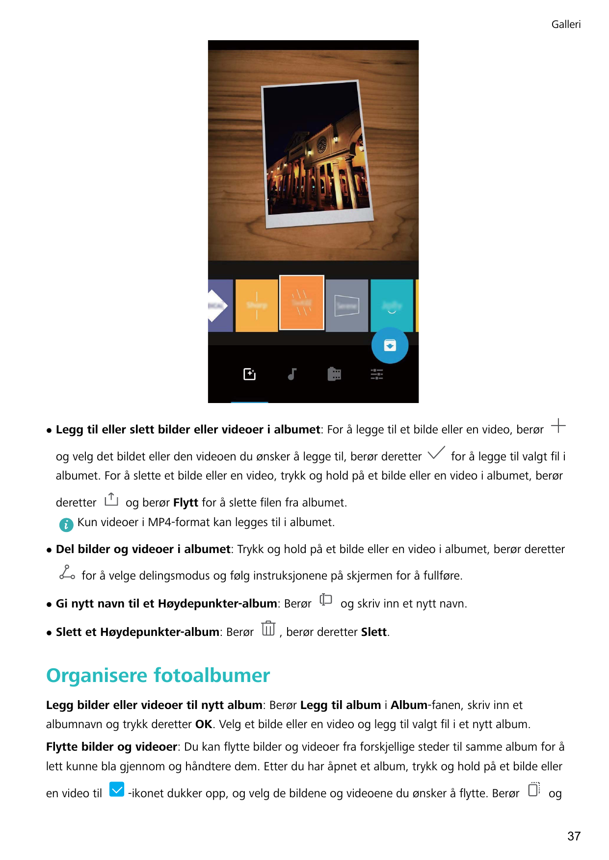 GallerilLegg til eller slett bilder eller videoer i albumet: For å legge til et bilde eller en video, berørog velg det bildet el