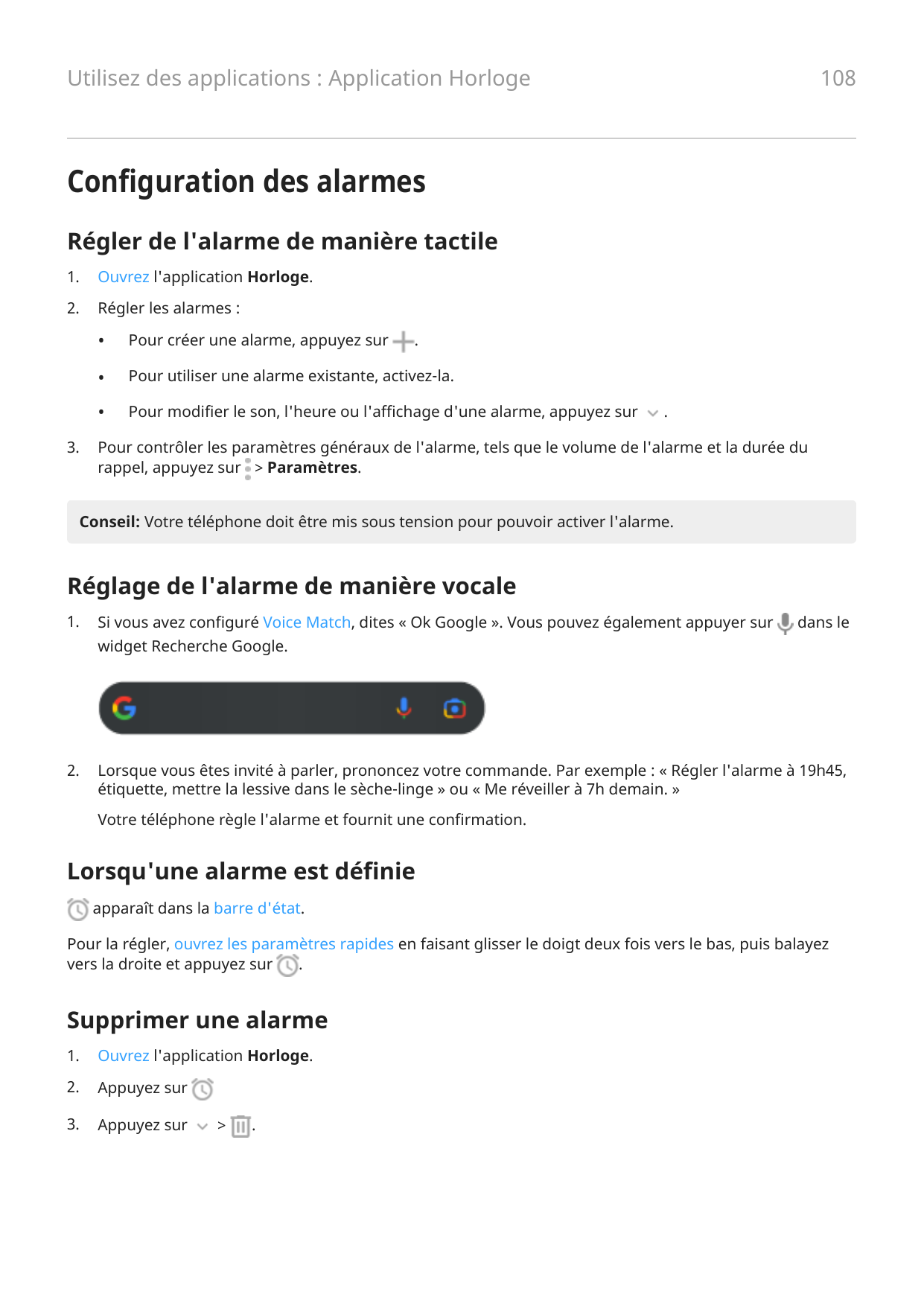 108Utilisez des applications : Application HorlogeConfiguration des alarmesRégler de l'alarme de manière tactile1.Ouvrez l'appli