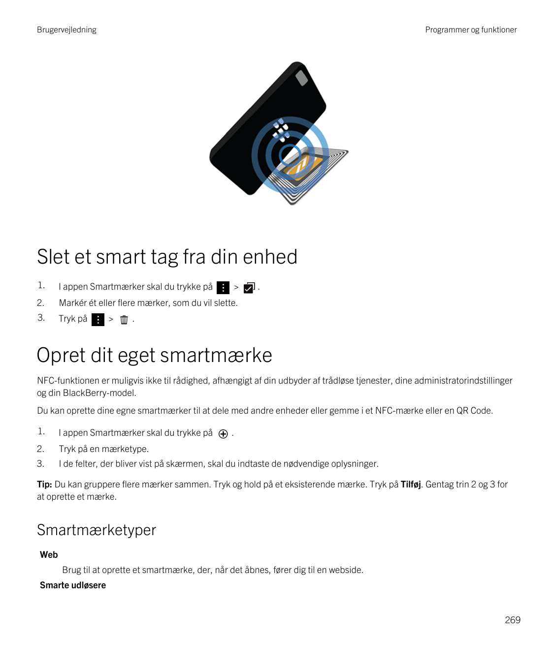 BrugervejledningProgrammer og funktionerSlet et smart tag fra din enhed1.I appen Smartmærker skal du trykke på2.Markér ét eller 