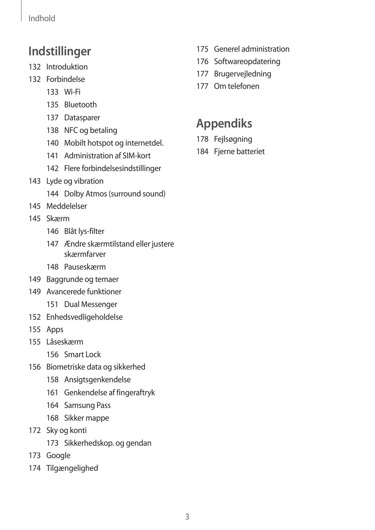 IndholdIndstillinger175 Generel administration176Softwareopdatering177Brugervejledning177 Om telefonen132Introduktion132Forbinde