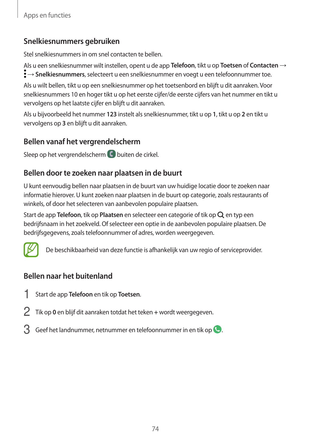 Apps en functiesSnelkiesnummers gebruikenStel snelkiesnummers in om snel contacten te bellen.Als u een snelkiesnummer wilt inste