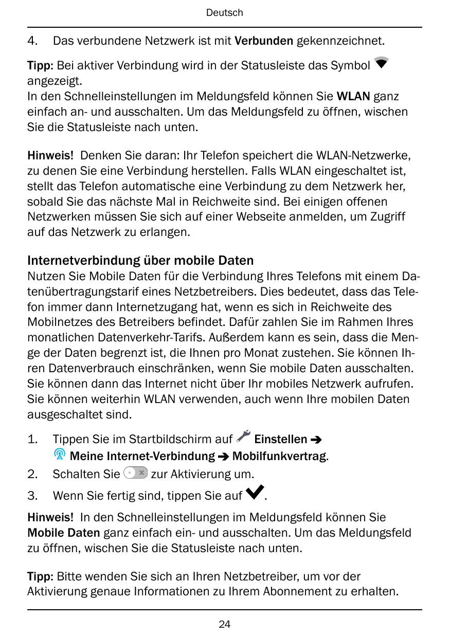 Deutsch4.Das verbundene Netzwerk ist mit Verbunden gekennzeichnet.Tipp: Bei aktiver Verbindung wird in der Statusleiste das Symb
