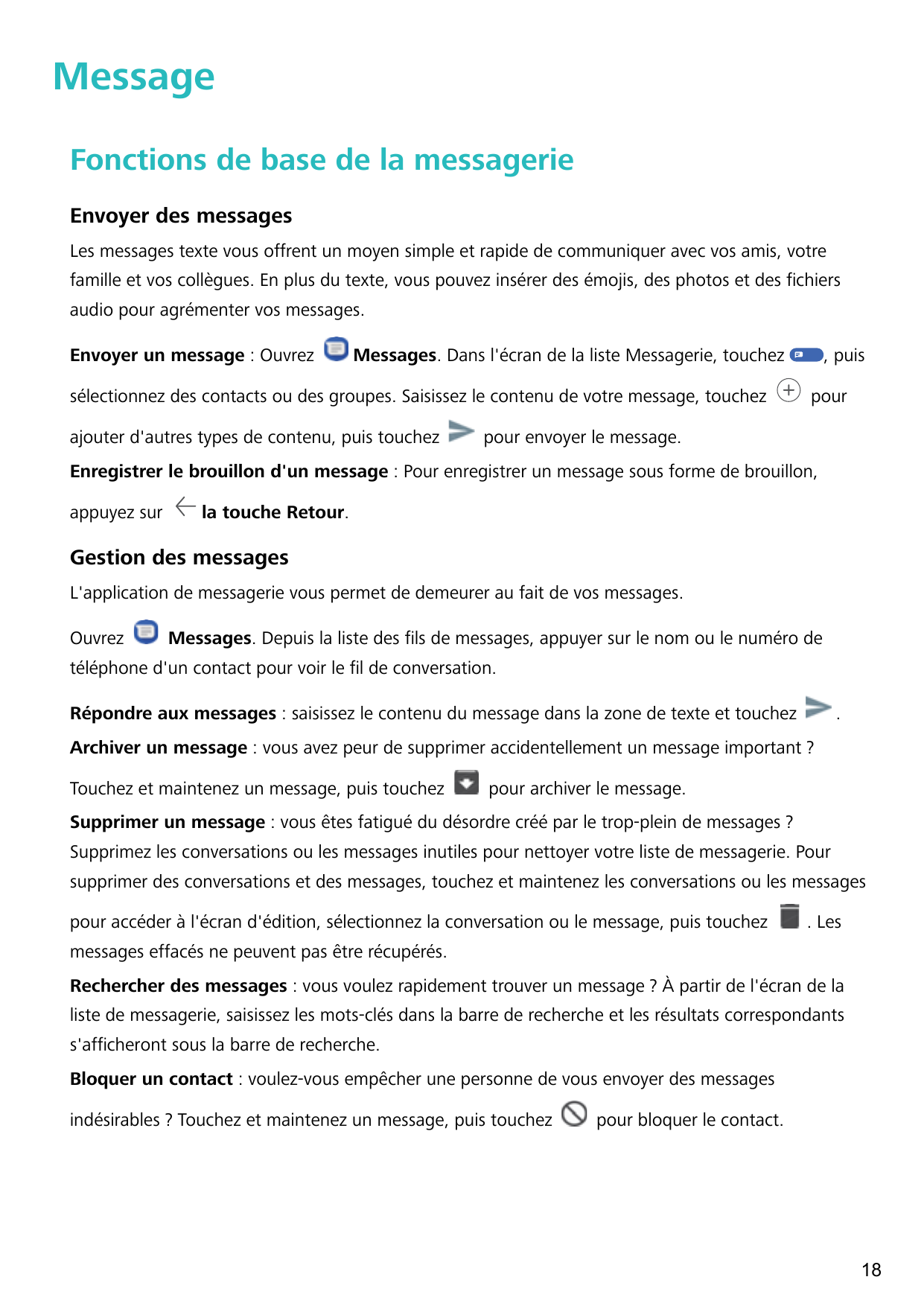 MessageFonctions de base de la messagerieEnvoyer des messagesLes messages texte vous offrent un moyen simple et rapide de commun
