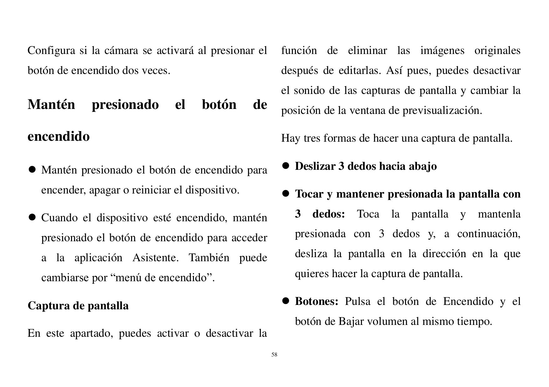 Configura si la cámara se activará al presionar elfunción de eliminar las imágenes originalesbotón de encendido dos veces.despué