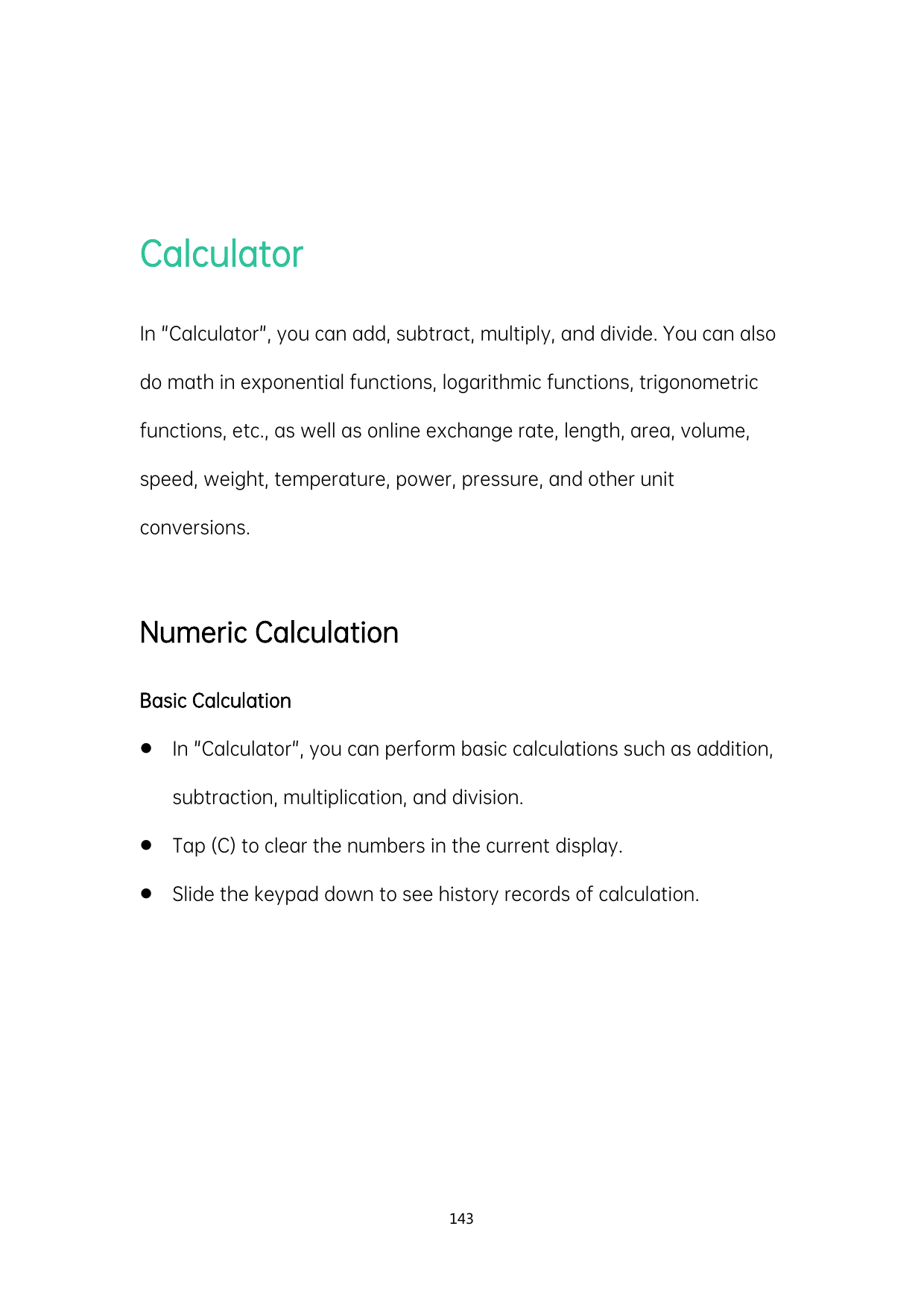 CalculatorIn "Calculator", you can add, subtract, multiply, and divide. You can alsodo math in exponential functions, logarithmi