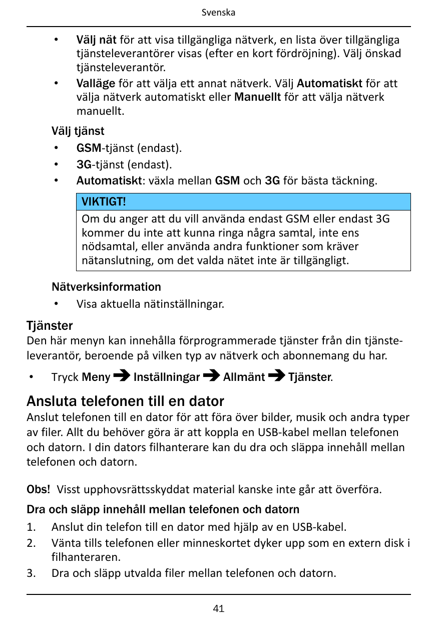 Svenska••Välj nät för att visa tillgängliga nätverk, en lista över tillgängligatjänsteleverantörer visas (efter en kort fördröjn
