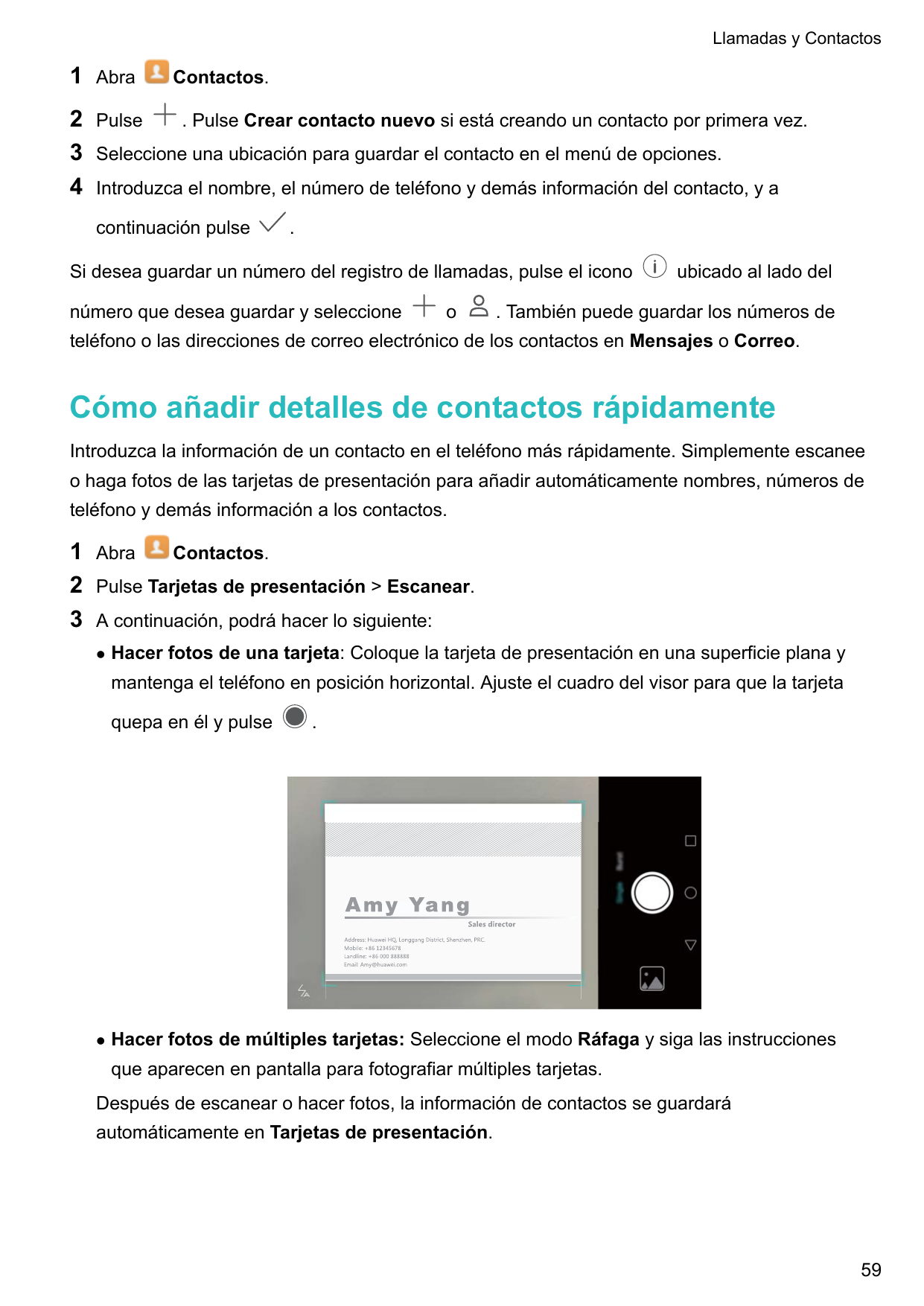 Llamadas y Contactos1Abra234PulseContactos.. Pulse Crear contacto nuevo si está creando un contacto por primera vez.Seleccione u