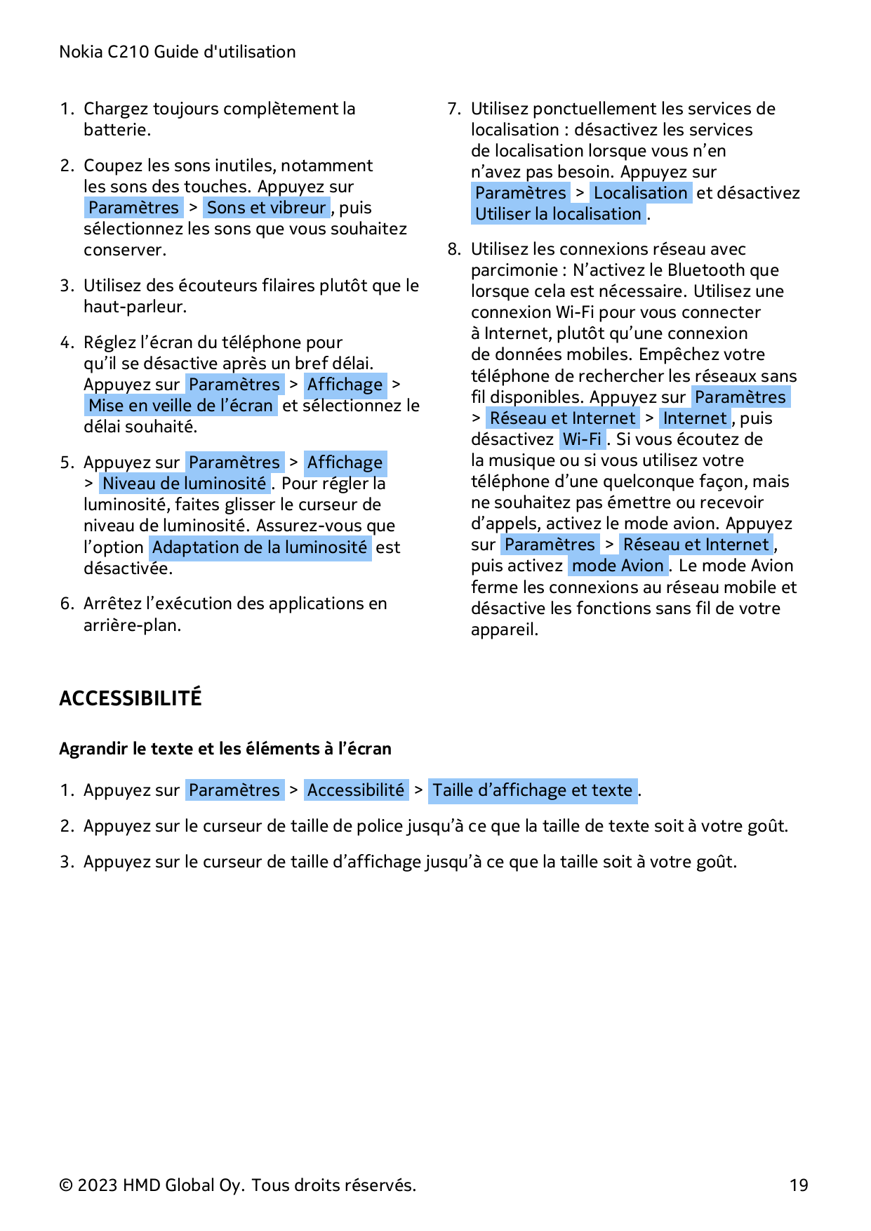 Nokia C210 Guide d'utilisation1. Chargez toujours complètement labatterie.2. Coupez les sons inutiles, notammentles sons des tou