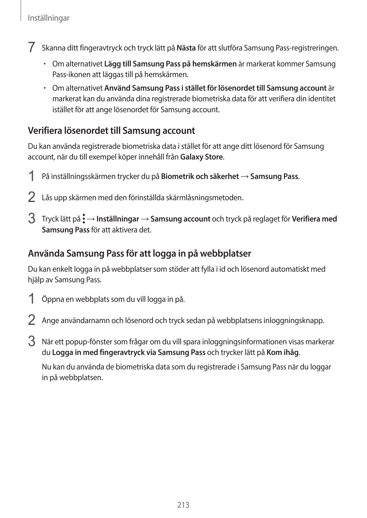 Inställningar7 Skanna ditt fingeravtryck och tryck lätt på Nästa för att slutföra Samsung Pass-registreringen.• Om alternativet 