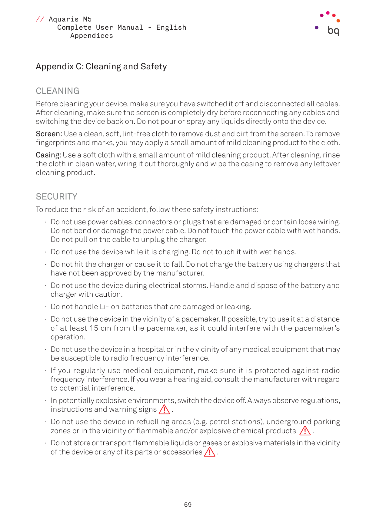 // Aquaris M5Complete User Manual - EnglishAppendicesAppendix C: Cleaning and SafetyCLEANINGBefore cleaning your device, make su