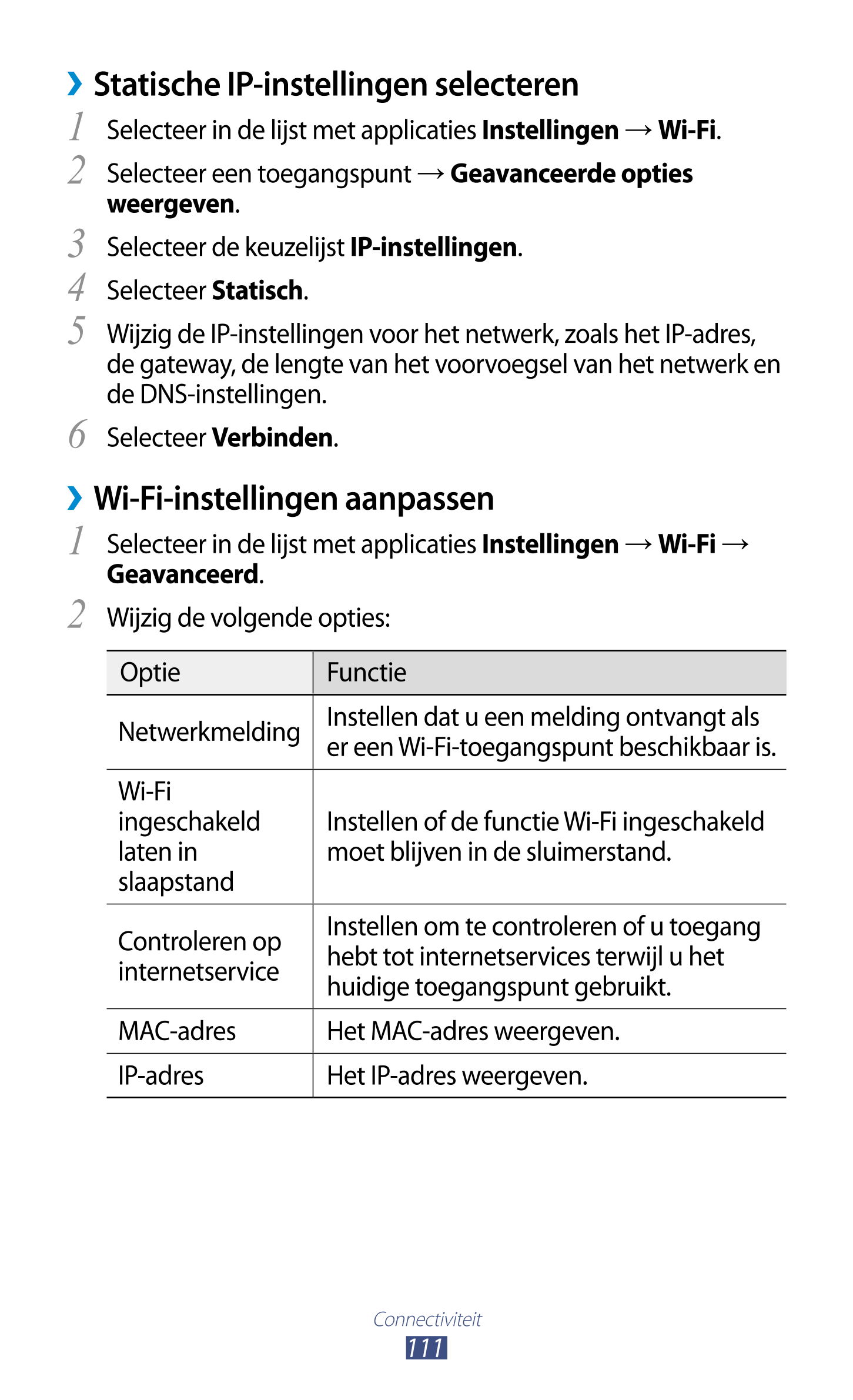 › Statische IP-instellingen selecteren
1  Selecteer in de lijst met applicaties  Instellingen  →  Wi-Fi.
2  Selecteer een toegan