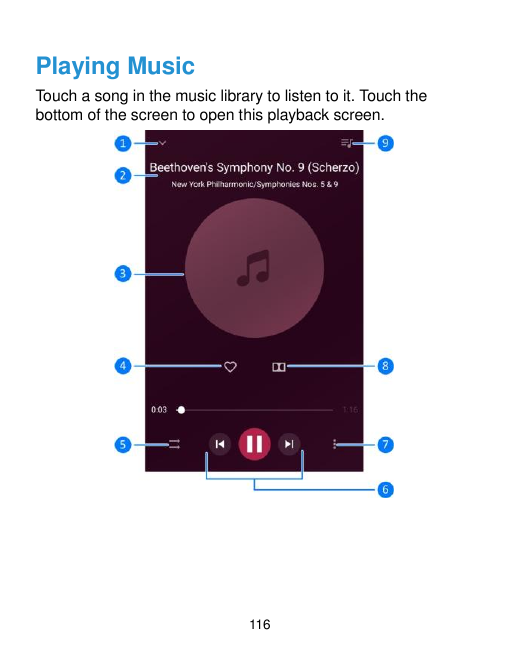 Playing MusicTouch a song in the music library to listen to it. Touch thebottom of the screen to open this playback screen.116
