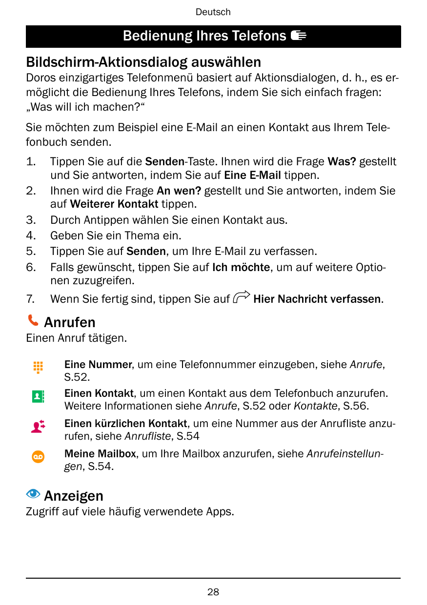 DeutschBedienung Ihres TelefonsBildschirm-Aktionsdialog auswählenDoros einzigartiges Telefonmenü basiert auf Aktionsdialogen, d.