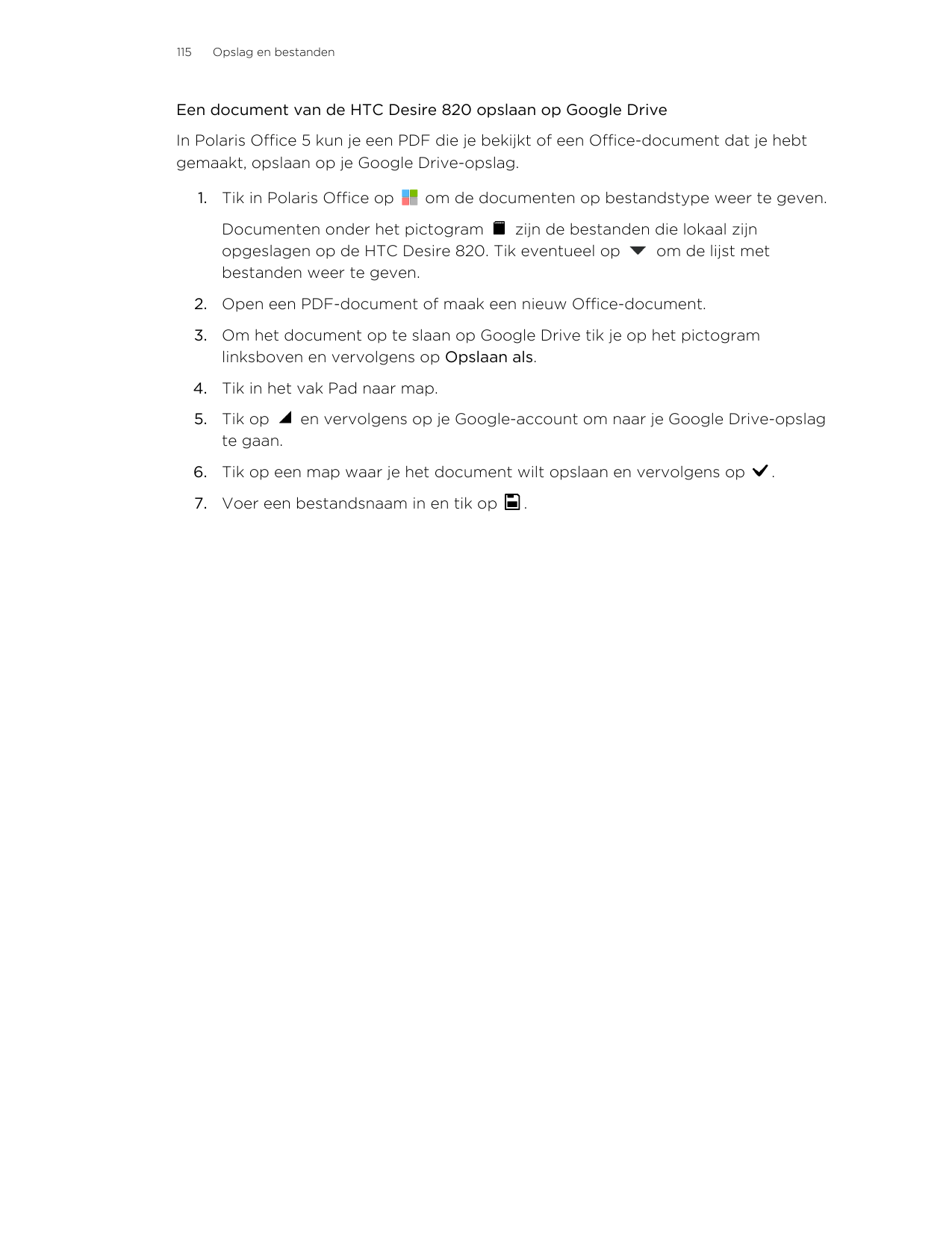 115Opslag en bestandenEen document van de HTC Desire 820 opslaan op Google DriveIn Polaris Office 5 kun je een PDF die je bekijk